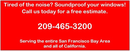 Call 209-465-3200 for soundproof windows