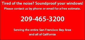 Call us for window soundproofing at 209-465-3200