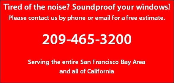 Call 209-465-3200 to soundproof your windows