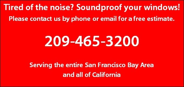Click or call 209-465-3200 for soundproof windows